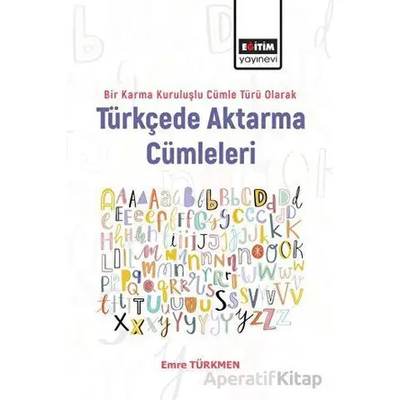 Bir Karma Kuruluşlu Cümle Türü Olarak Türkçede Aktarma Cümleleri