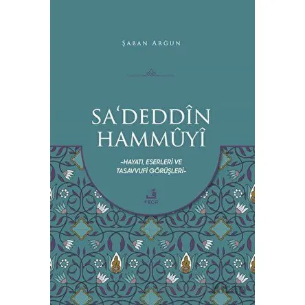 Sadeddin Hammuyi - Şaban Arğun - Fecr Yayınları