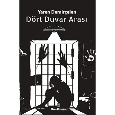Dört Duvar Arası - Yaren Demirçelen - Kitap Müptelası Yayınları