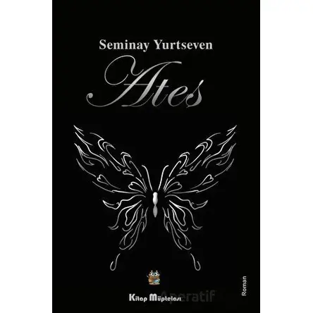 Ateş - Seminay Yurtseven - Kitap Müptelası Yayınları
