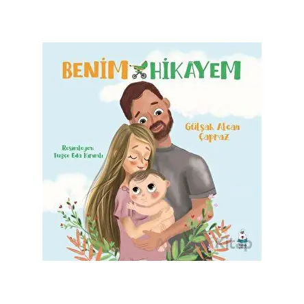 Benim Hikayem - Gülşah Alcan Çapraz - Luna Çocuk Yayınları