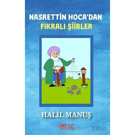 Nasrettin Hocadan Fıkralı Şiirler - Halil Manuş - Gülnar Yayınları