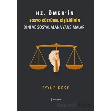 Hz. Ömer’in Sosyo Kültürel Kişiliğinin Dini Ve Sosyal Alana Yansımaları