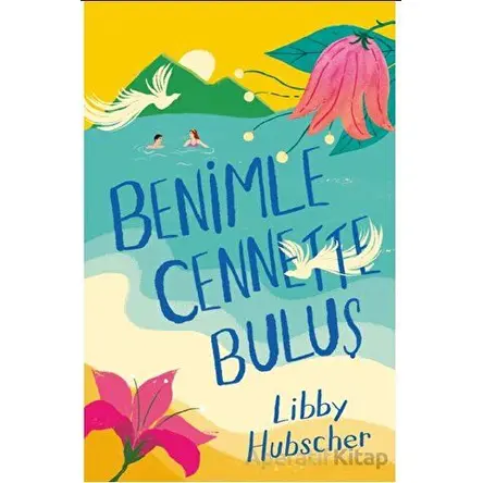 Benimle Cennette Buluş - Libby Hubscher - Ren Kitap