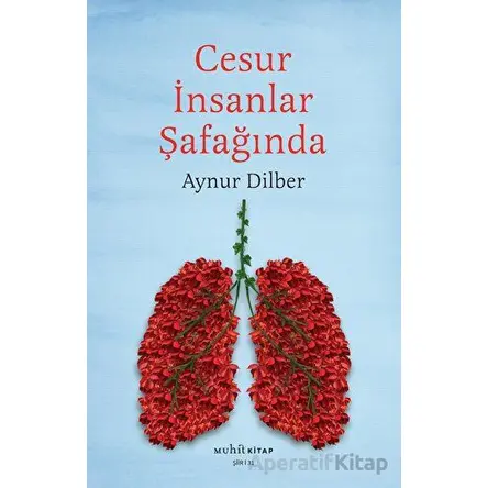 Cesur İnsanlar Şafağında - Aynur Dilber - Muhit Kitap