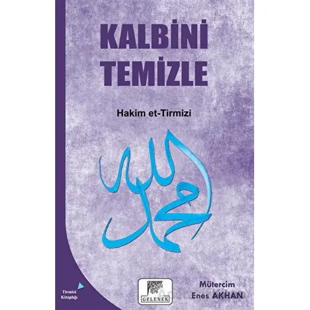 Kalbini Temizle - Hakim et-Tirmizi - Gelenek Yayıncılık