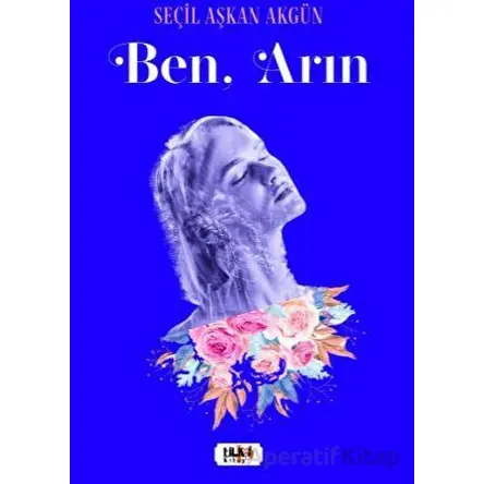 Ben, Arın - Seçil Aşkan Akgün - Tilki Kitap