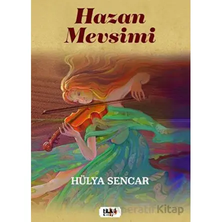 Hazan Mevsimi - Hülya Sencar - Tilki Kitap