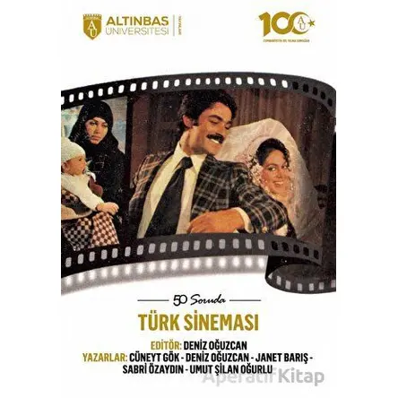 50 Soruda Türk Sineması - Kolektif - Altınbaş Üniversitesi Yayınları