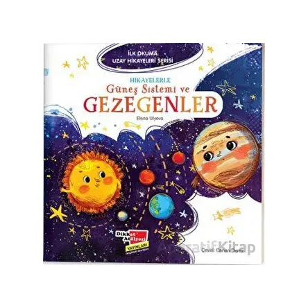 Hikayelerle Güneş Sistemi ve Gezegenler - İlk Okuma Uzay Hikayeleri Serisi