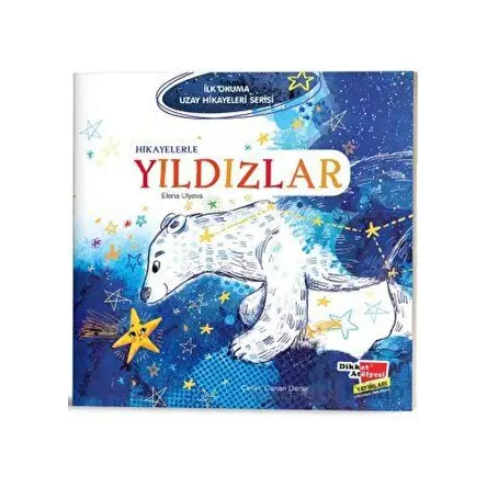 Hikayelerle Yıldızlar - İlk Okuma Uzay Hikayeleri Serisi - Elena Ulyeva - Dikkat Atölyesi Yayınları