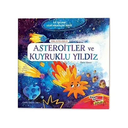 Hikayelerle Asteroitler ve Kuyruklu Yıldız - İlk Okuma Uzay Hikayeleri Serisi