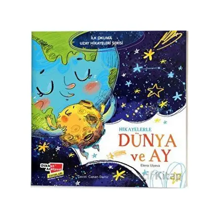 Hikayelerle Dünya ve Ay - İlk Okuma Uzay Hikayeleri Serisi
