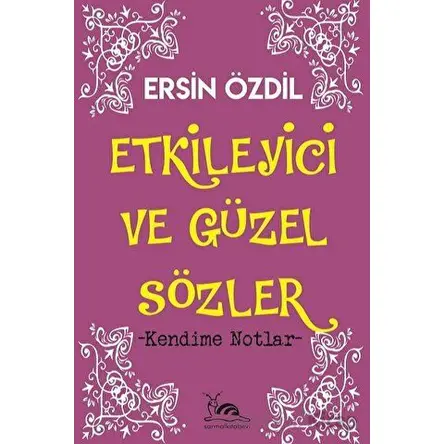 Etkileyici ve Güzel Sözler - Ersin Özdil - Sarmal Kitabevi