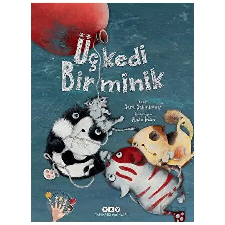 Üç Kedi Bir Minik - Sara Şahinkanat - Yapı Kredi Yayınları