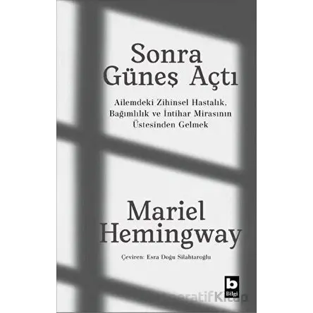 Sonra Güneş Açtı - Mariel Hemingway - Bilgi Yayınevi
