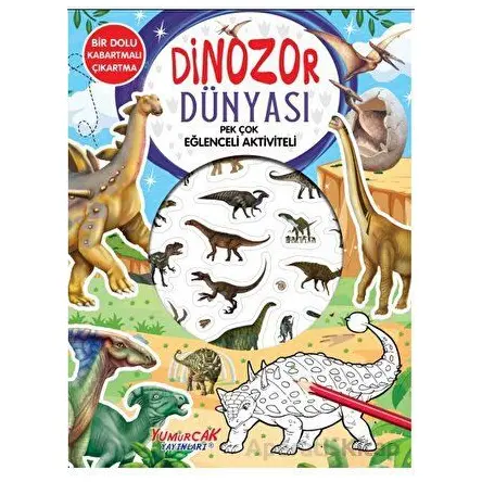 Dinozor Dünyası - Pek Çok Eğlenceli Aktiviteli - Kolektif - Yumurcak Yayınları