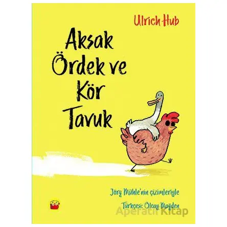 Aksak Ördek ve Kör Tavuk - Ulrich Hub - Kuraldışı Yayınevi