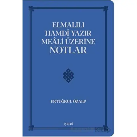 Elmalılı Hamdi Yazır Meali Üzerine Notlar - Ertuğrul Özalp - İşaret Yayınları
