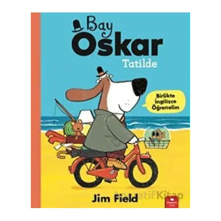 Bay Oskar Tatilde - Jim Field - Redhouse Kidz Yayınları