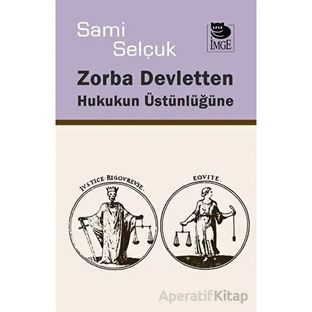 Zorba Devletten Hukukun Üstünlüğüne - Sami Selçuk - İmge Kitabevi Yayınları