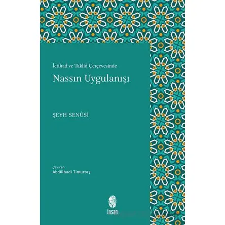 İctihad ve Taklid Çerçevesinde Nassın Uygulanışı - Şeyh Senusi - İnsan Yayınları