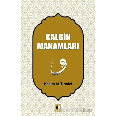 Kalbin Makamları - Hakim Tirmizi - Ehil Yayınları