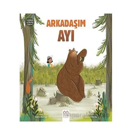 Arkadaşım Ayı- Arkadaşlık ve Dostluk Üzerine - Sophia Kolinas - 1001 Çiçek Kitaplar