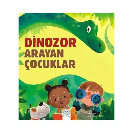 Dinozor Arayan Çocuklar - Suzy Senior - 1001 Çiçek Kitaplar