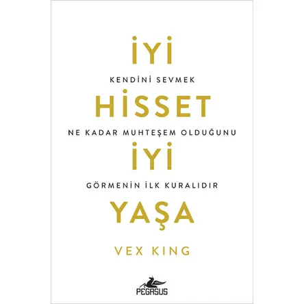 İyi Hisset İyi Yaşa - Vex King - Pegasus Yayınları