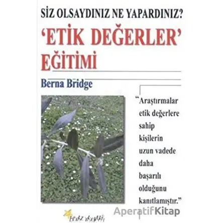 Etik Değerler Eğitimi - Berna Bridge - Beyaz Yayınları