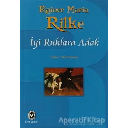 İyi Ruhlara Adak - Rainer Maria Rilke - Cem Yayınevi