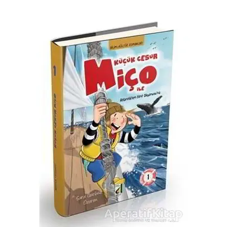 Küçük Cesur Miço ile Atlantikten Hint Okyanusuna 1 - Sara Gürbüz Özeren - Damla Yayınevi