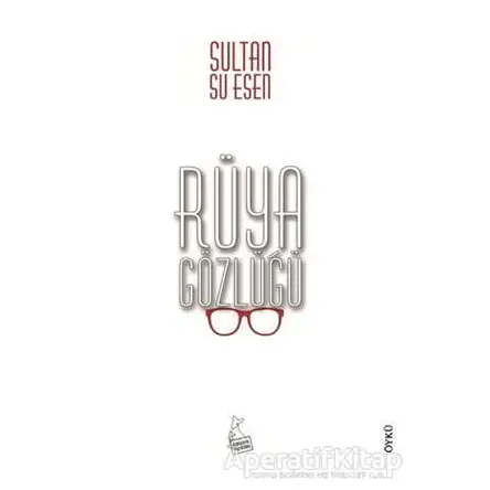 Rüya Gözlüğü - Sultan Su Esen - Kanguru Yayınları