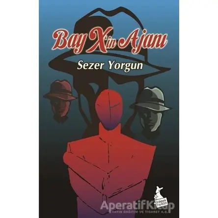 Bay X’in Ajanı - Sezer Yorgun - Kanguru Yayınları