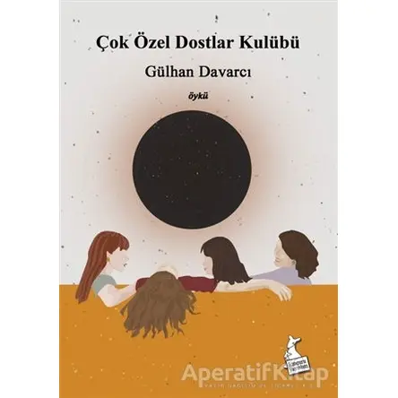 Çok Özel Dostlar Kulübü - Gülhan Davarcı - Kanguru Yayınları