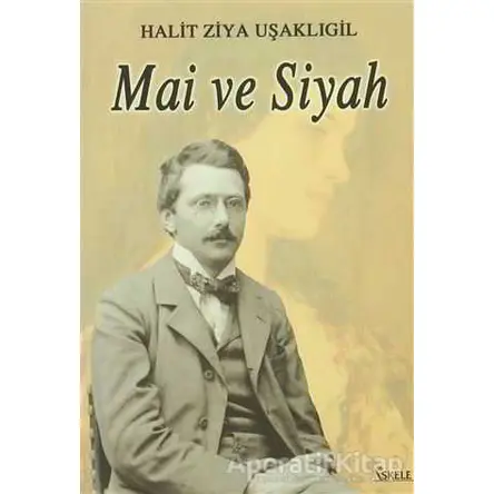 Mai ve Siyah - Halid Ziya Uşaklıgil - İskele Yayıncılık