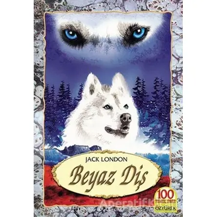 Beyaz Diş - Jack London - Özyürek Yayınları