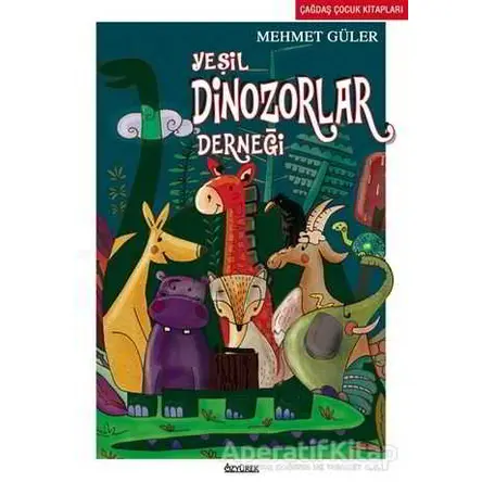 Yeşil Dinozorlar Derneği - Mehmet Güler - Özyürek Yayınları