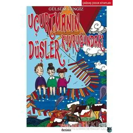 Uçurtmanın Kuyruğundaki Düşler - Tansu Bele - Özyürek Yayınları