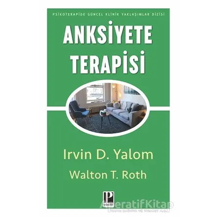 Anksiyete Terapisi - Walton T. Roth - Pozitif Yayınları