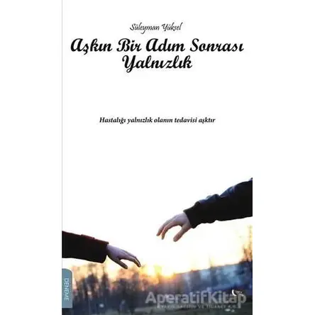 Aşkın Bir Adım Sonrası Yalnızlık - Süleyman Yüksel - Gece Kitaplığı