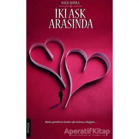 İki Aşk Arasında - Halil Manka - Gece Kitaplığı