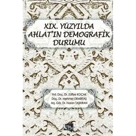 19. Yüzyılda Ahlatın Demografik Durumu - Zülfiye Koçak - Gece Kitaplığı