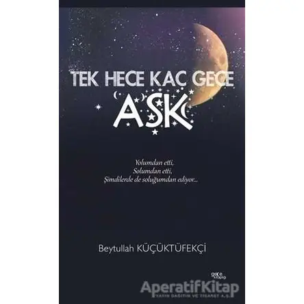 Tek Hece Kaç Gece Aşk - Beytullah Küçüktüfekçi - Gece Kitaplığı