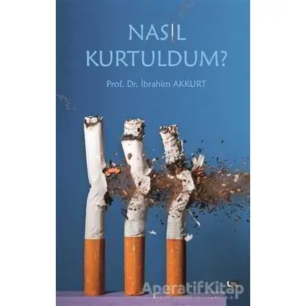 Nasıl Kurtuldum? - İbrahim Akkurt - Gece Kitaplığı