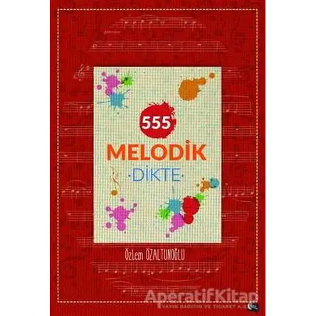 555 Melodik Dikte - Özlem Özaltunoğlu - Gece Kitaplığı