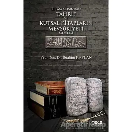 Kelam Açısından Tahrif ve Kutsal Kitapların Mevsukiyeti Meselesi - İbrahim Kaplan - Gece Kitaplığı