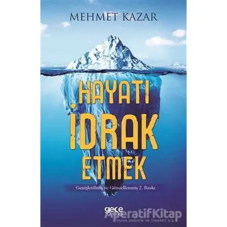 Hayatı İdrak Etmek - Mehmet Kazar - Gece Kitaplığı