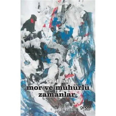 Mor Ve Mühürlü Zamanlar - Celal İnal - Gece Kitaplığı